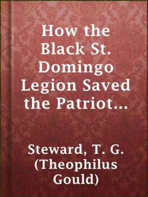 cover image of How the Black St. Domingo Legion Saved the Patriot Army in the Siege of Savannah, 1779